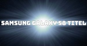 Samsung Galaxy S8 Titel